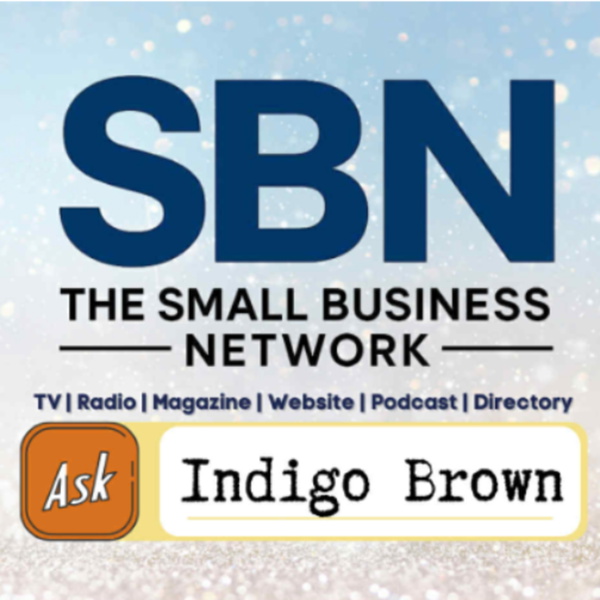 Artwork for "Ask Indigo Brown" on The Small Business Network Podcast/Radio/TV