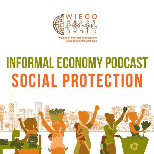 Artwork for Informal Economy Podcast: Social Protection