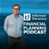 Informed Decisions Independent Financial Planning & Money Podcast