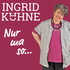 Ingrid Kühne - Nur ma so...