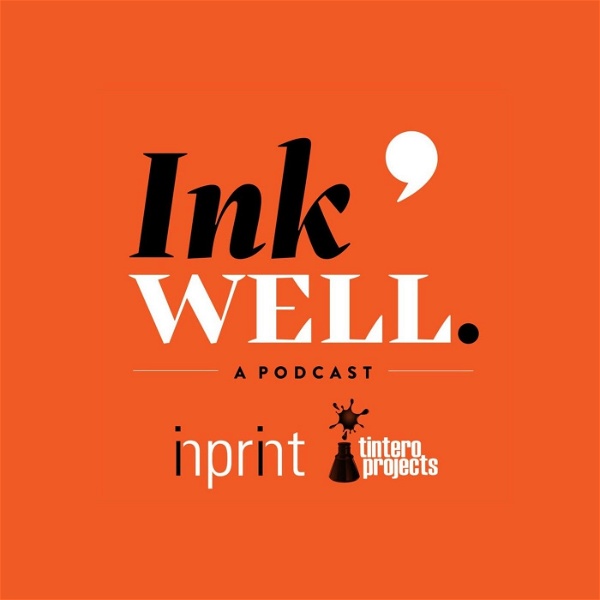 Artwork for Ink Well: A Tintero Projects & Inprint Podcast