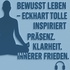 Bewusst Leben - Eckhart Tolle inspiriert | Präsenz, Klarheit und innerer Frieden