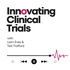 Innovating Clinical Trials