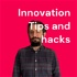 Innovation Tips and hacks