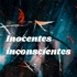 Inocentes inconscientes