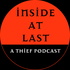 Thief Podcast - Inside at Last