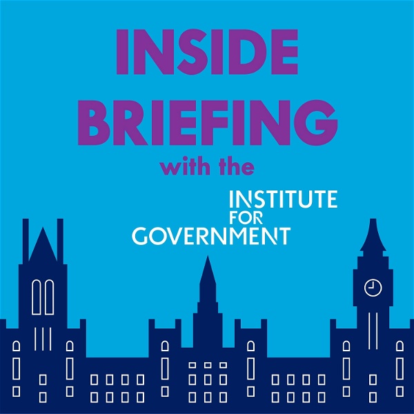 Artwork for INSIDE BRIEFING with Institute for Government