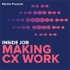 Inside Job: Making CX Work