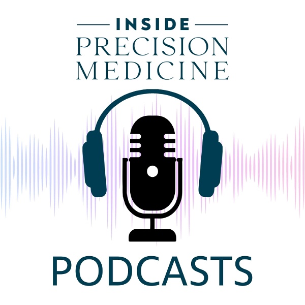 Artwork for Inside Precision Medicine Podcasts