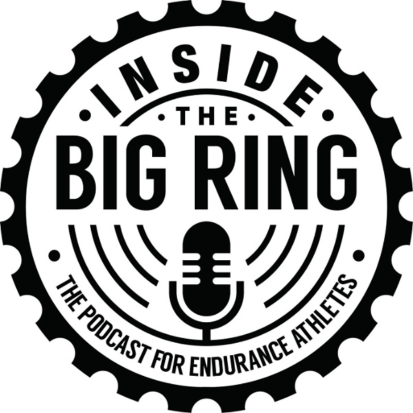 Artwork for Inside The Big Ring: The Podcast for Endurance Athletes