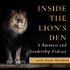 Inside the Lion's Den: A Business and Leadership Podcast