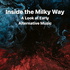 Inside the Milky Way - A Look at Early Alternative Music