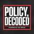 Policy, Decoded