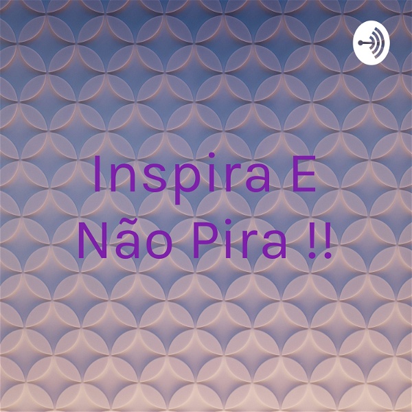 Artwork for Inspira E Não Pira !!