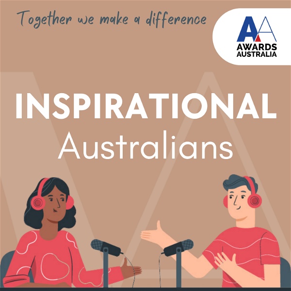 Artwork for Inspirational.Australians by Awards Australia Podcast