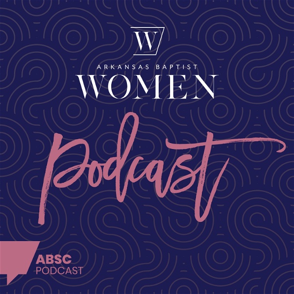 Artwork for Arkansas Baptist Women Podcast