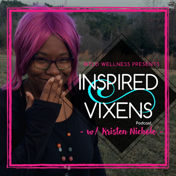 Artwork for Inspired Vixens Podcast: Creativity