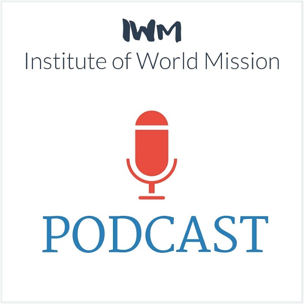 Artwork for Institute of World Mission Podcast