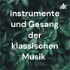 Instrumente und Gesang der klassischen Musik