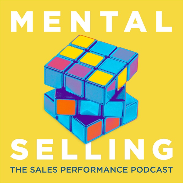 Artwork for Mental Selling: The Sales Performance Podcast