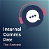 Internal Comms Pro: The Podcast