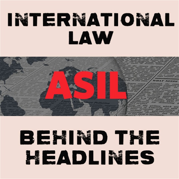 Artwork for International Law Behind the Headlines