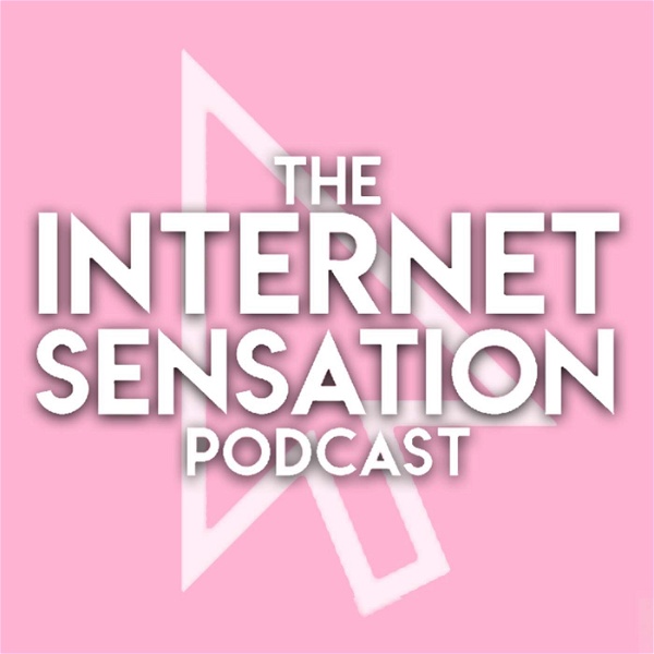 Artwork for Internet Sensation Podcast