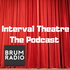 Interval Theatre The Podcast