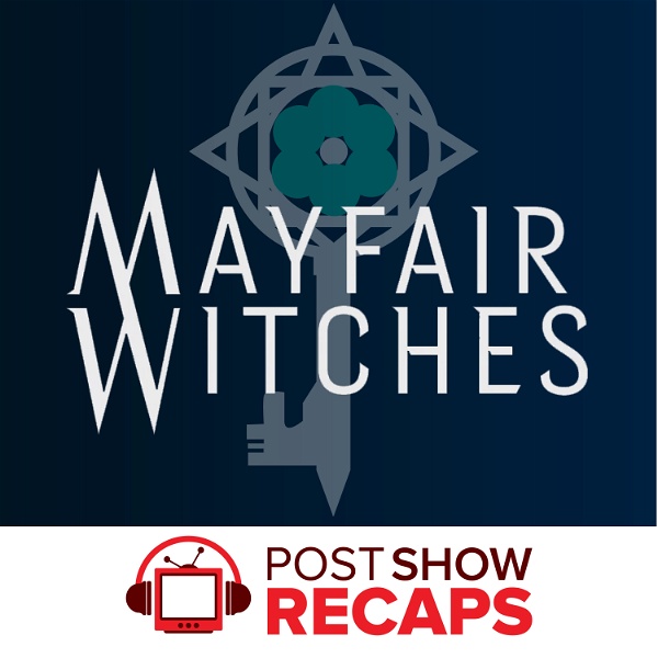 Artwork for Mayfair Witches: A Post Show Recap