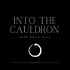 Into the Cauldron
