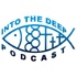 Into The Deep Podcast
