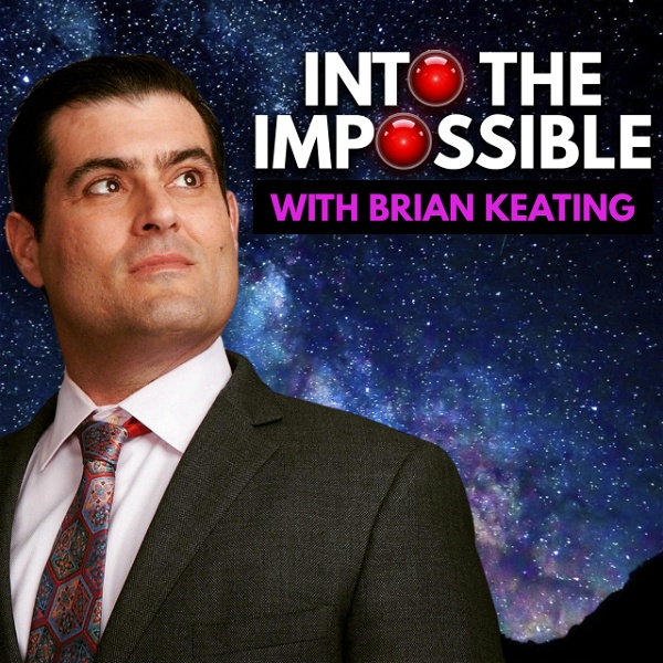 Artwork for Into the Impossible With Brian Keating