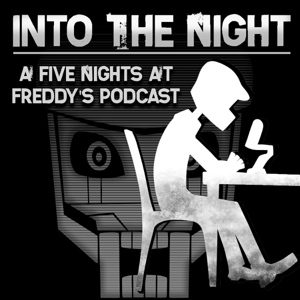 Artwork for Into the Night: A FNaF Podcast