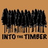 Into the Timber