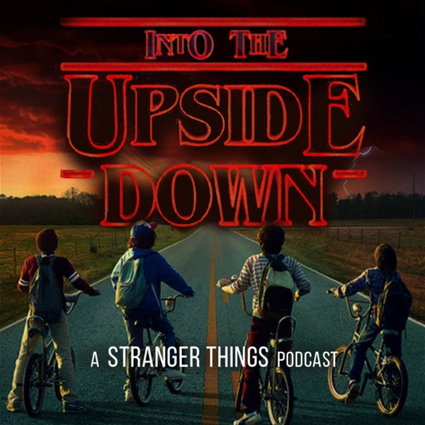 Artwork for Into The Upside Down: A Stranger Things Podcast