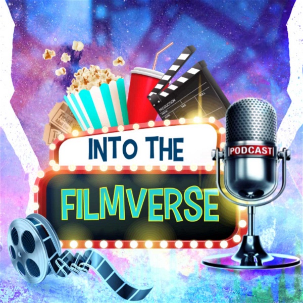 Artwork for Into The Filmverse: A Movie Fan Podcast