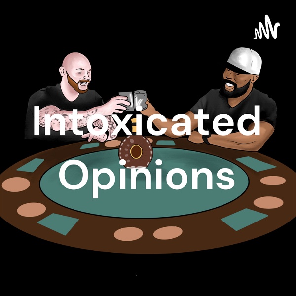 Artwork for Intoxicated Opinions