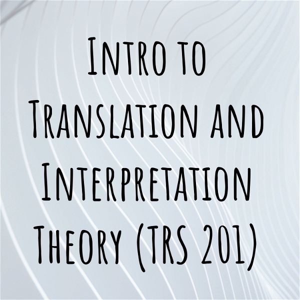 Artwork for Intro to Translation and Interpretation Theory (TRS 201)