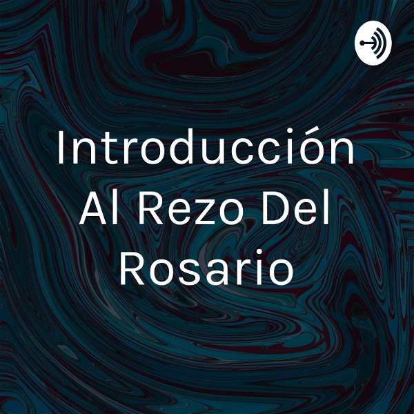 Artwork for Introducción Al Rezo Del Rosario
