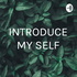 INTRODUCE MY SELF