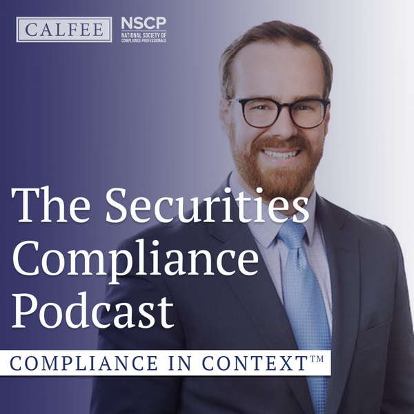Artwork for The Securities Compliance Podcast: Compliance In Context