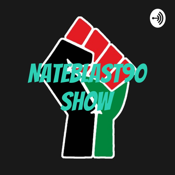 Artwork for Nateblast90 Show