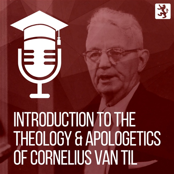 Artwork for Introduction to the Theology and Apologetics of Cornelius Van Til