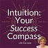Intuition: Your Success Compass