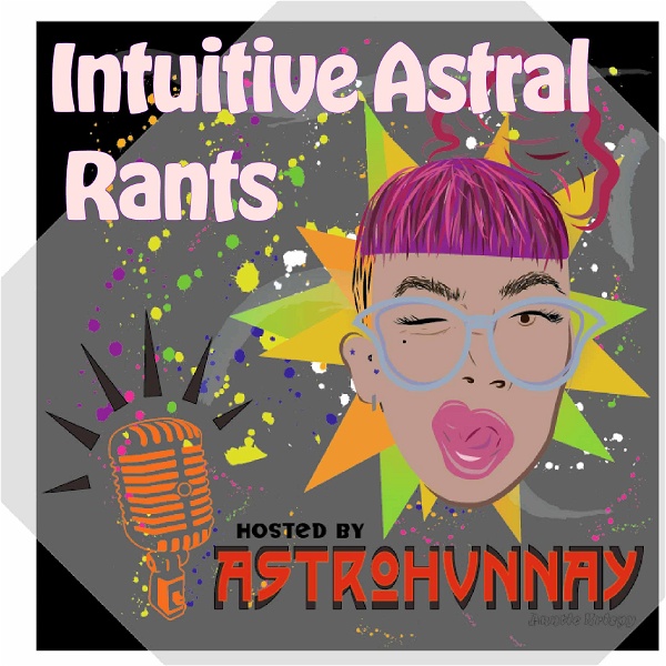 Artwork for Intuitive Astral Rants