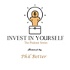 Invest In Yourself: The Podcast Series