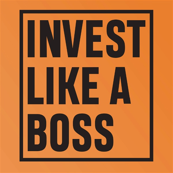 Artwork for Invest Like a Boss