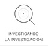 Investigando la investigación
