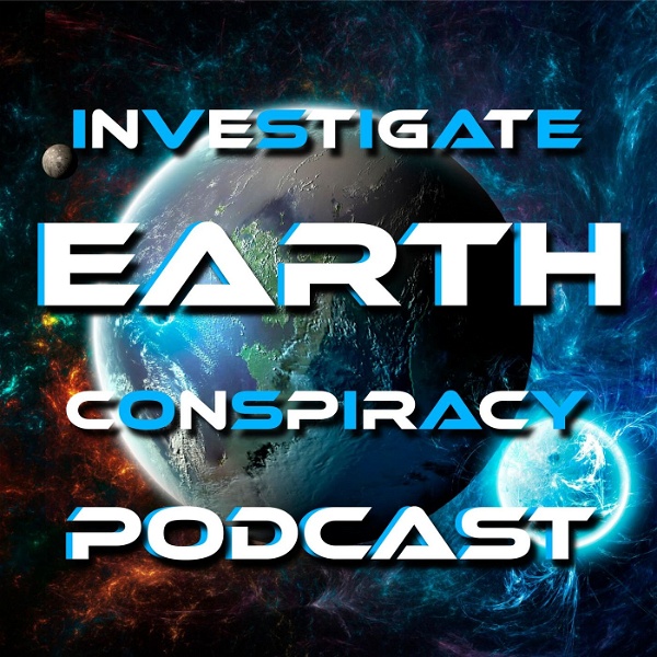 Artwork for Investigate Earth Conspiracy Podcast
