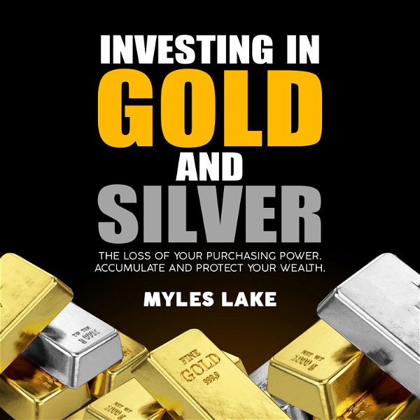 Artwork for Investing in Gold and Silver